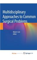 Multidisciplinary Approaches to Common Surgical Problems