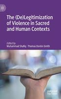 (De)Legitimization of Violence in Sacred and Human Contexts