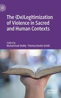 (De)Legitimization of Violence in Sacred and Human Contexts