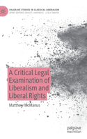 Critical Legal Examination of Liberalism and Liberal Rights