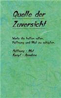 Quelle der Zuversicht