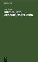 Kultus- Und Geschichtsreligion