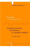 Morphosyntactic Persistence in Spoken English