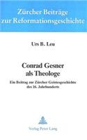 Conrad Gesner ALS Theologe