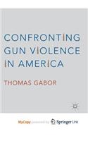 Confronting Gun Violence in America