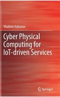 Cyber Physical Computing for Iot-Driven Services