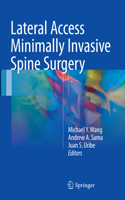 Lateral Access Minimally Invasive Spine Surgery