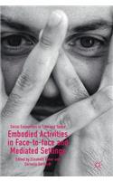 Embodied Activities in Face-to-face and Mediated Settings