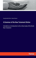 Grammar of the New Testament Diction