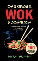 große WOK Kochbuch - Asiatische Küche für Anfänger