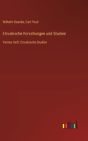 Etruskische Forschungen und Studien: Viertes Heft: Etruskische Studien