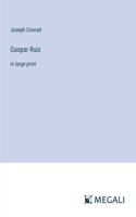 Gaspar Ruiz: in large print