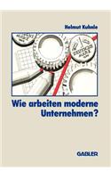 Wie Arbeiten Moderne Unternehmen?