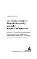 Zur Durchsetzung Der Einmalbesteuerung Deutscher Koerperschaftsgewinne