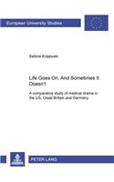 Life Goes On. And Sometimes It Doesn't.