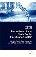Sensor Fusion Based Plastic Bottles Classification System