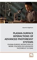 Plasma-Surface Interactions of Advanced Photoresist Systems