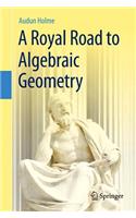 Royal Road to Algebraic Geometry