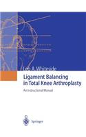 Ligament Balancing in Total Knee Arthroplasty