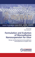 Formulation and Evalution of Mucoadhesive Nanosuspension for Ulcer