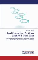 Seed Production of Grass Carp and Silver Carp