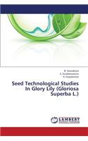 Seed Technological Studies in Glory Lily (Gloriosa Superba L.)