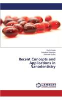 Recent Concepts and Applications in Nanodentistry