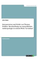 Interpretation und Kritik von Thomas Hobbes' Beschreibung zur menschlichen Anthropologie in seinem Werk Leviathan