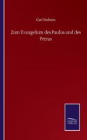 Zum Evangelium des Paulus und des Petrus