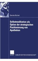Selbstmedikation ALS Option Der Strategischen Positionierung Von Apotheken