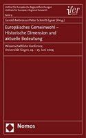 Europaisches Gemeinwohl - Historische Dimension Und Aktuelle Bedeutung