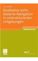 Qualitative Sichtbasierte Navigation in Unstrukturierten Umgebungen