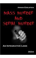 Mass Murder and Serial Murder