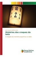 Histórias dos craques da bola
