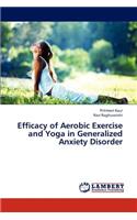 Efficacy of Aerobic Exercise and Yoga in Generalized Anxiety Disorder