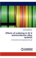Effects of ordering in III-V semiconductor alloy systems