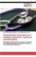 Cardiopatía isquémica en adultos mayores. Factores modificables
