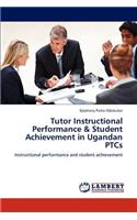 Tutor Instructional Performance & Student Achievement in Ugandan PTCs