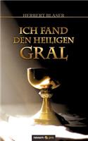 Ich fand den heiligen Gral: (German)