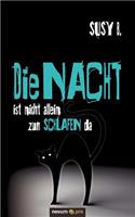 Die Nacht ist nicht allein zum Schlafen da