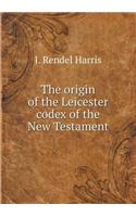 The origin of the Leicester codex of the New Testament: (English)