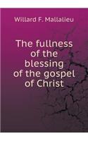 The Fullness of the Blessing of the Gospel of Christ