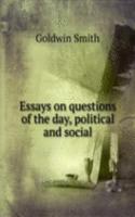 Essays on questions of the day, political and social