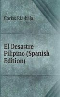 El Desastre Filipino (Spanish Edition)