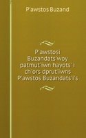 P'awstosi Buzandats'woy patmut'iwn hayots' i ch'ors dprut'iwns P'awstos Buzandats'i's