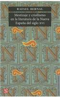 Mestizaje y Criollismo En La Literatura de La Nueva Espana del Siglo XVI