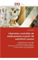 Libération Contrôlée de Médicaments À Partir de Substituts Osseux