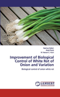 Improvement of Biological Control of White Rot of Onion and Variation