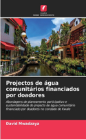 Projectos de água comunitários financiados por doadores