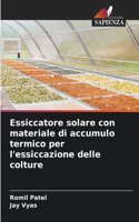 Essiccatore solare con materiale di accumulo termico per l'essiccazione delle colture